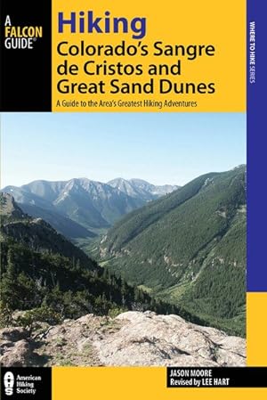 Imagen del vendedor de Falcon Guide Hiking Colorado's Sangre de Cristo and Great Sand Dunes : A Guide to the Area's Greatest Hiking Adventures a la venta por GreatBookPrices