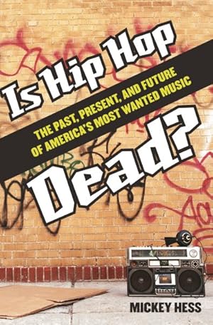 Immagine del venditore per Is Hip Hop Dead? : The Past, Present, and Future of America's Most Wanted Music venduto da GreatBookPricesUK
