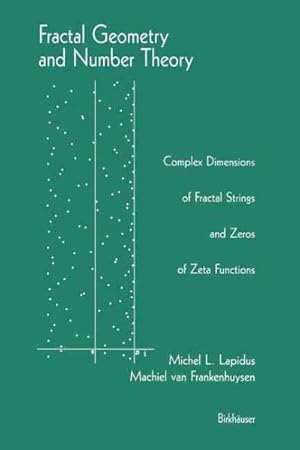 Immagine del venditore per Fractal Geometry and Number Theory : Complex Dimensions of Fractal Strings and Zeros of Zeta Functions venduto da GreatBookPricesUK