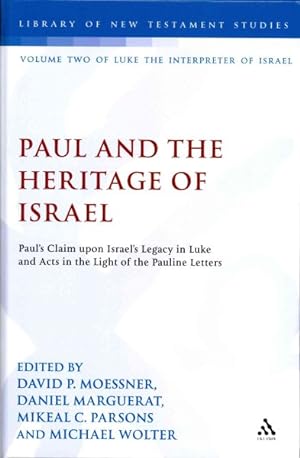 Immagine del venditore per Paul and the Heritage of Israel : Paul's Claim upon Israel's Legacy in Luke and Acts in the Light of the Pauline Letters venduto da GreatBookPricesUK