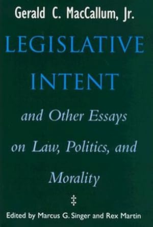 Seller image for Legislative Intent and Other Essays on Law, Politics, and Morality for sale by GreatBookPricesUK