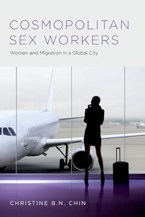 Immagine del venditore per Cosmopolitan Sex Workers : Women and Migration in a Global City venduto da GreatBookPricesUK