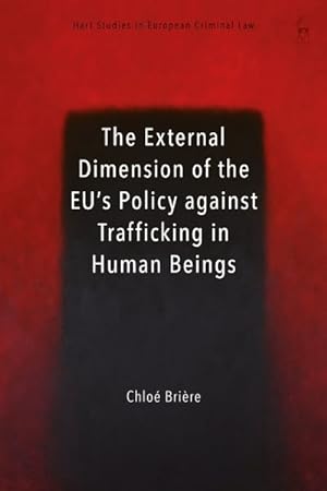 Seller image for External Dimension of the Eus Policy Against Trafficking in Human Beings for sale by GreatBookPricesUK
