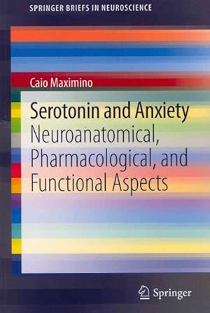 Image du vendeur pour Serotonin and Anxiety : Neuroanatomical, Pharmacological, and Functional Aspects mis en vente par GreatBookPricesUK