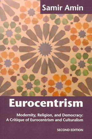 Imagen del vendedor de Eurocentrism : Modernity, Religion and Democracy: A Critique of Eurocentrism and Culturalism a la venta por GreatBookPricesUK