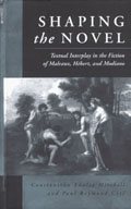 Seller image for Shaping the Novel : Textual Interplay in the Fiction of Malraux, Hebert, Modiano for sale by GreatBookPricesUK