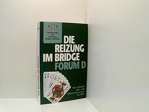 Seller image for Die Reizung im Bridge - Forum D - Das offizielle Biet- und Unterrichtssystem des DBV for sale by Book Broker