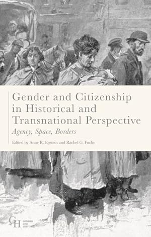 Seller image for Gender and Citizenship in Historical and Transnational Perspective : Agency, Space, Borders for sale by GreatBookPricesUK
