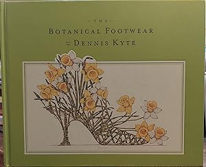 Seller image for The Botanical Footwear of Dennis Kyte for sale by The Book House, Inc.  - St. Louis