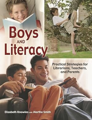 Seller image for Boys and Literacy : Practical Strategies For Librarians, Teachers, And Parents for sale by GreatBookPricesUK