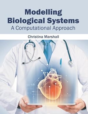 Imagen del vendedor de Modelling Biological Systems : A Computational Approach a la venta por GreatBookPricesUK