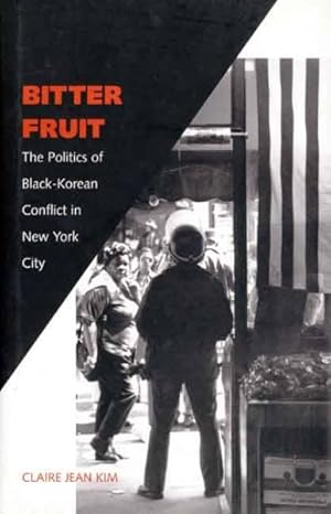 Image du vendeur pour Bitter Fruit : The Politics of Black-Korean Conflict in New York City mis en vente par GreatBookPricesUK