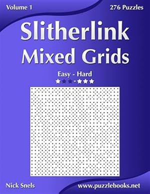 Image du vendeur pour Slitherlink Mixed Grids : Easy to Hard, 276 Puzzles mis en vente par GreatBookPricesUK