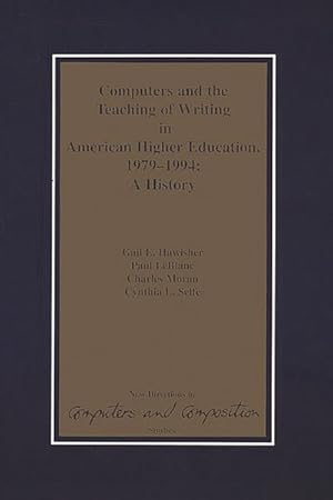 Immagine del venditore per Computers and the Teaching of Writing in American Higher Education, 1979-1994 : A History venduto da GreatBookPricesUK