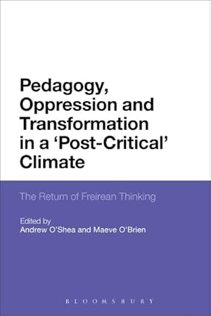 Immagine del venditore per Pedagogy, Oppression and Transformation in a 'Post-Critical' Climate : The Return to Freirean Thinking venduto da GreatBookPricesUK