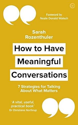 Immagine del venditore per How to Have Meaningful Conversations: 7 Strategies for Talking About What Matters venduto da WeBuyBooks