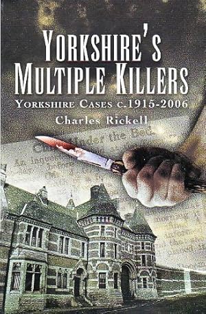 Bild des Verkufers fr Yorkshire's Multiple Killers: Yorkshire Cases c.1915-2006 zum Verkauf von WeBuyBooks