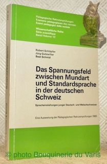 Seller image for Das Spannungsfeld zwischen Mundart und Standardsprache in der deutschen Schweiz. Pdagogische Rekrutenprfungen Band 12. for sale by Bouquinerie du Varis