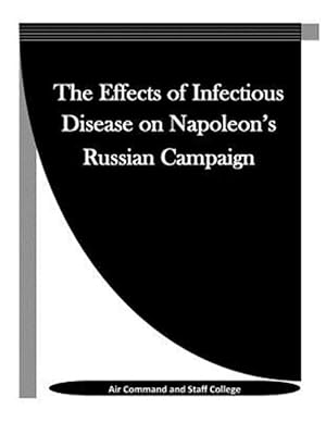 Seller image for Effects of Infectious Disease on Napoleon's Russian Campaign for sale by GreatBookPrices