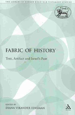 Seller image for Fabric of History : Text, Artifact and Israel's Past for sale by GreatBookPrices