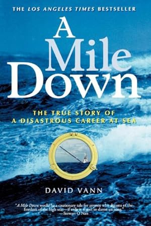 Image du vendeur pour Mile Down : The True Story of a Disastrous Career at Sea mis en vente par GreatBookPrices
