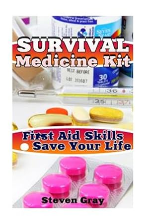 Seller image for Survival Medicine Kit : First Aid Skills to Save Your Life for sale by GreatBookPrices