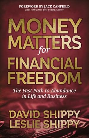 Imagen del vendedor de Money Matters for Financial Freedom : The Fast Path to Abundance in Life and Business a la venta por GreatBookPrices