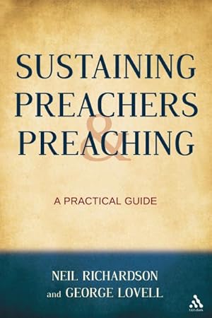 Image du vendeur pour Sustaining Preachers and Preaching : A Practical Guide mis en vente par GreatBookPrices