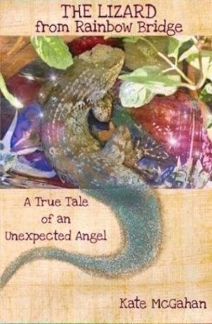 Seller image for The Lizard from Rainbow Bridge: The Tale of an Unexpected Angel for sale by GreatBookPrices