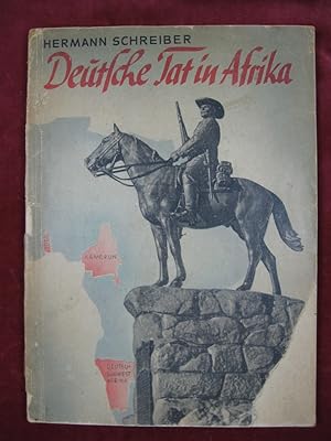 Deutsche Tat in Afrika. Pionierarbeit in unseren Kolonien.