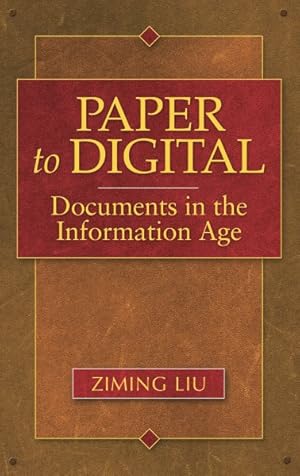 Seller image for Paper to Digital : Documents in the Information Age for sale by GreatBookPrices