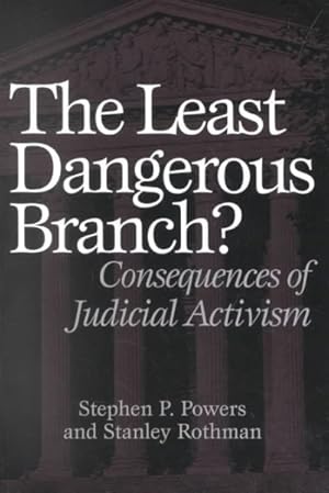 Seller image for Least Dangerous Branch : Consequences of Judicial Activism for sale by GreatBookPrices