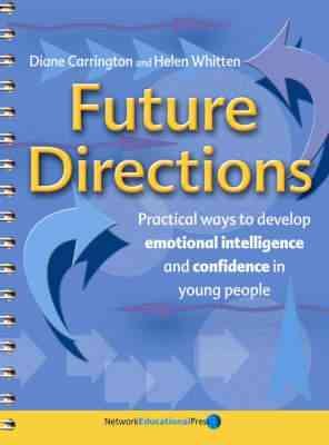 Immagine del venditore per Future Directions : Practical Ways to Develop Emotional Intelligence and Confidence in Young People venduto da GreatBookPrices