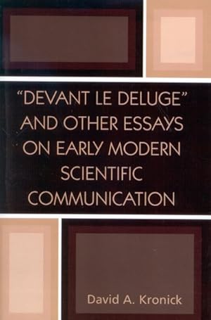 Image du vendeur pour Devant Le Deluge and Other Essays on Early Modern Scientific Communication mis en vente par GreatBookPrices