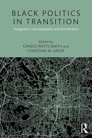 Seller image for Black Politics in Transition : Immigration, Suburbanization, and Gentrification for sale by GreatBookPrices