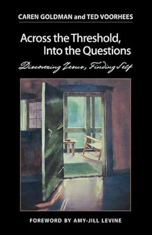 Seller image for Across the Threshold, into the Questions : Discovering Jesus, Finding Self for sale by GreatBookPrices