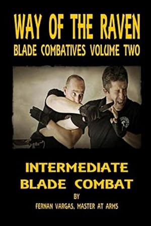 Bild des Verkufers fr Way of the Raven Blade Combatives: Intermediate Blade Combat zum Verkauf von GreatBookPrices