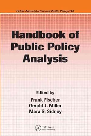 Immagine del venditore per Handbook of Public Policy Analysis : Theory, Politics, and Methods venduto da GreatBookPrices