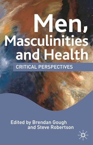 Seller image for Men, Masculinities and Health : Critical Perspectives for sale by GreatBookPrices