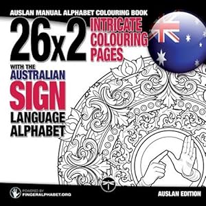 Image du vendeur pour 26x2 Intricate Colouring Pages with the Australian Sign Language Alphabet: AUSLAN Manual Alphabet Colouring Book mis en vente par GreatBookPrices