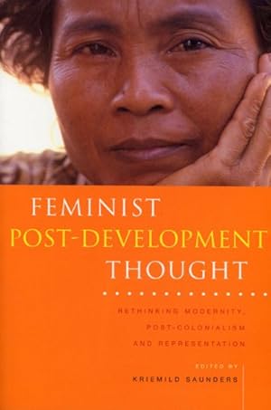 Immagine del venditore per Feminist Post-Development Thought : Rethinking Modernity, Post-Colonialism & Representation venduto da GreatBookPrices