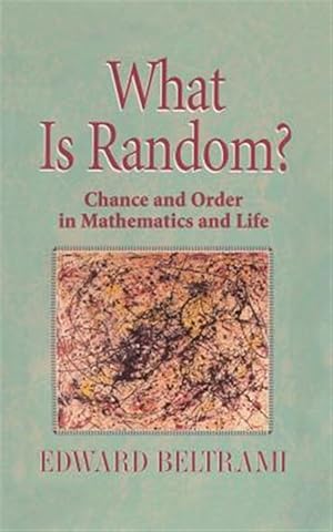 Imagen del vendedor de What Is Random? : Chance and Order in Mathematics and Life a la venta por GreatBookPrices