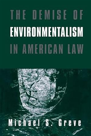 Seller image for Demise of Environmentalism in American Law for sale by GreatBookPrices