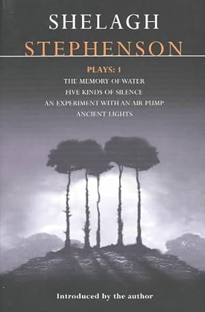 Seller image for Shelagh Stephenson Plays 1 : Memory of Water/Five Kinds of Silence/an Experiment With an Air Pump/Ancient Lights for sale by GreatBookPrices