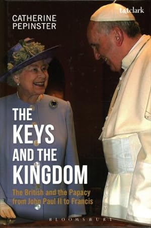 Seller image for Keys and the Kingdom : The British and the Papacy from John Paul II to Francis for sale by GreatBookPrices