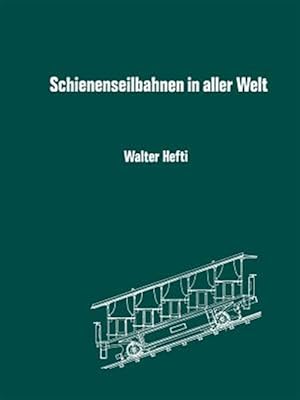 Seller image for Schienenseilbahnen in Aller Welt : Schiefe Seilebenen Standseilbahnen Kabelbahnen -Language: german for sale by GreatBookPrices