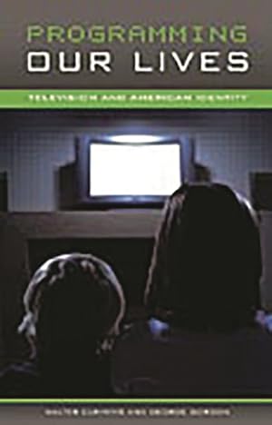 Imagen del vendedor de Programming Our Lives : Television And American Identity a la venta por GreatBookPrices