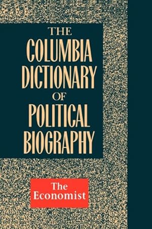 Seller image for Columbia Dictionary of Political Biography : The Economist for sale by GreatBookPrices