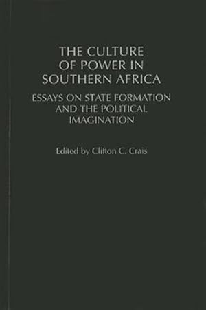 Seller image for Culture of Power in Southern Africa : Essays on State Formation and the Political Imagination for sale by GreatBookPrices