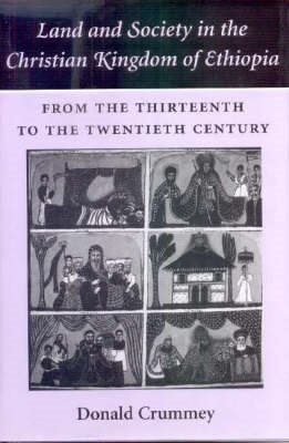 Bild des Verkufers fr Land and Society in the Christian Kingdom of Ethiopia: From the 13th to the 20th Century zum Verkauf von GreatBookPrices